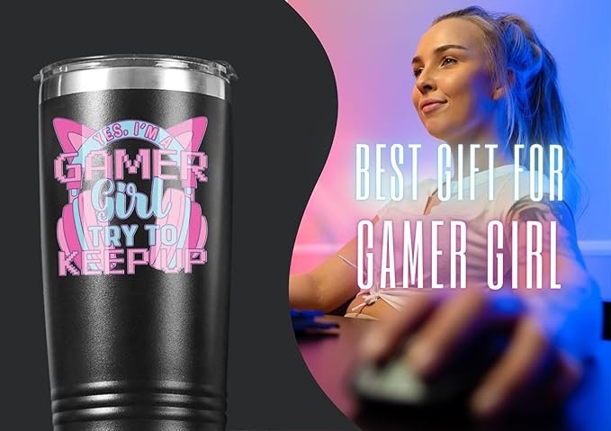 Onebttl Gamer Gifts for Girl, Gaming Mug 20oz Stainless Steel Tumbler, Yes I'm A Gamer Girl Try To Keep Up